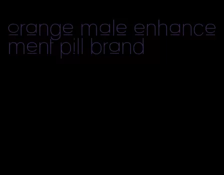 orange male enhancement pill brand