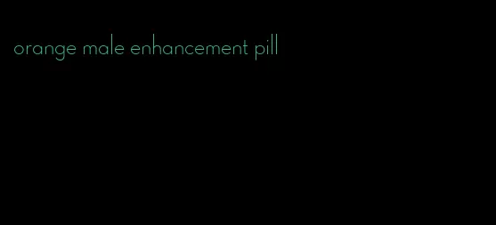 orange male enhancement pill