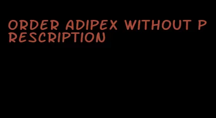 order adipex without prescription