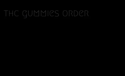 thc gummies order