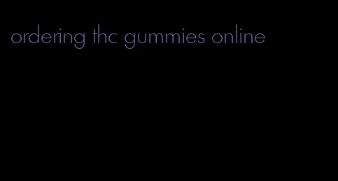 ordering thc gummies online