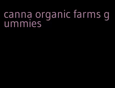 canna organic farms gummies