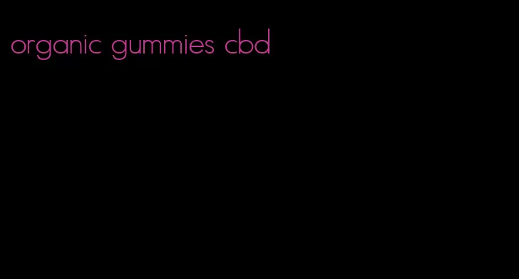 organic gummies cbd