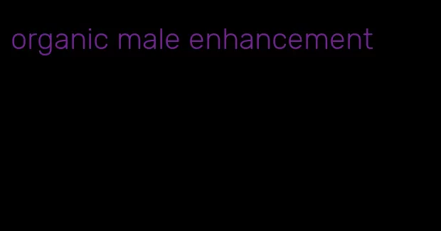 organic male enhancement