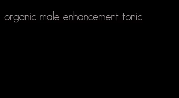 organic male enhancement tonic