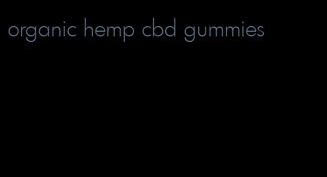 organic hemp cbd gummies