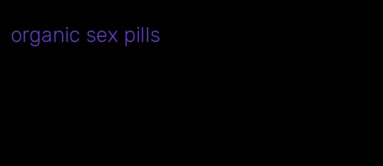 organic sex pills