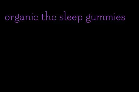 organic thc sleep gummies