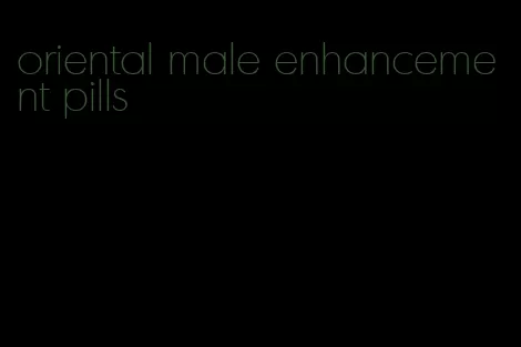 oriental male enhancement pills