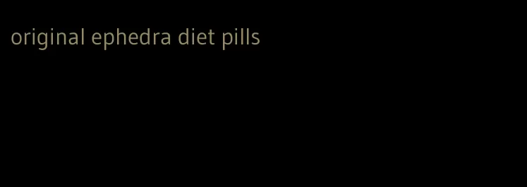 original ephedra diet pills