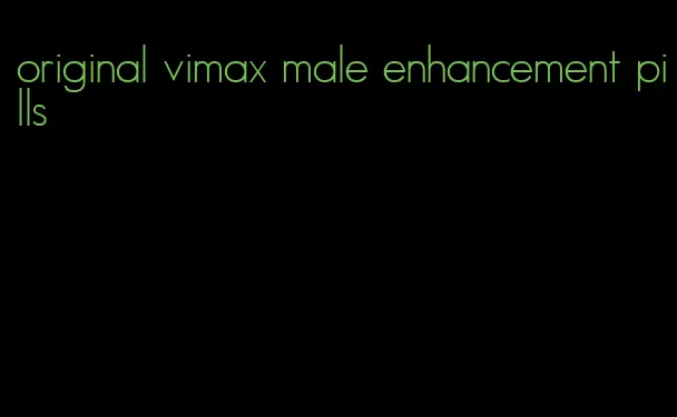 original vimax male enhancement pills