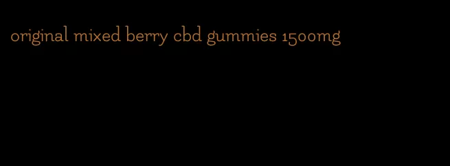 original mixed berry cbd gummies 1500mg