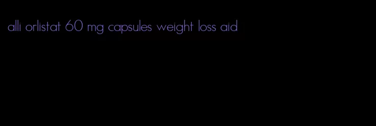 alli orlistat 60 mg capsules weight loss aid