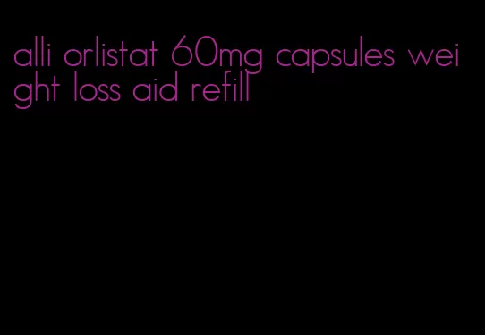 alli orlistat 60mg capsules weight loss aid refill