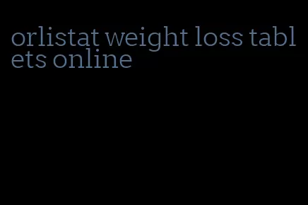 orlistat weight loss tablets online