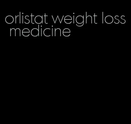 orlistat weight loss medicine