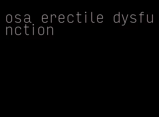 osa erectile dysfunction