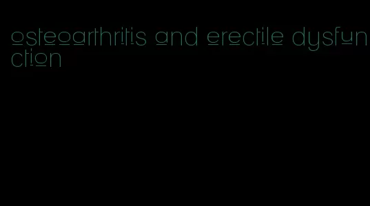 osteoarthritis and erectile dysfunction