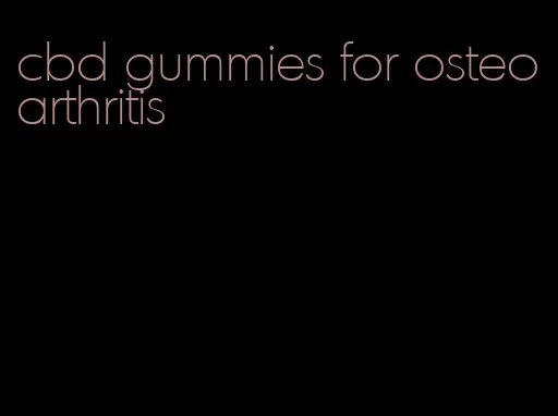 cbd gummies for osteoarthritis