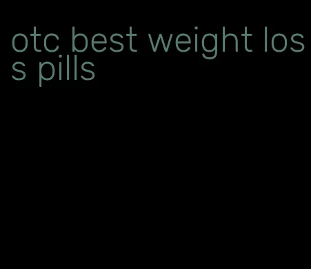 otc best weight loss pills