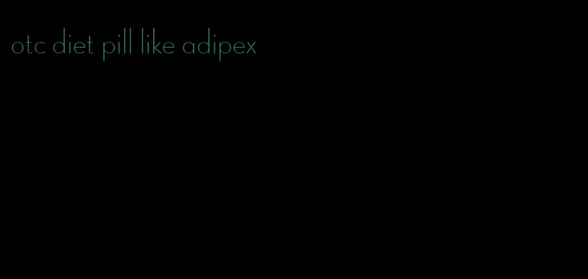 otc diet pill like adipex