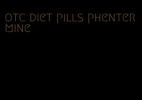 otc diet pills phentermine