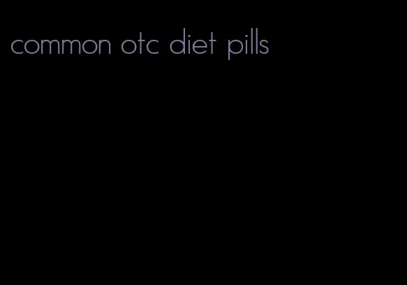 common otc diet pills