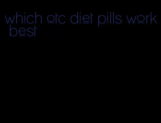 which otc diet pills work best