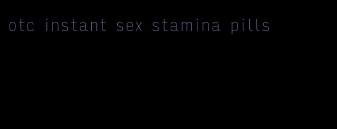 otc instant sex stamina pills