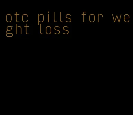 otc pills for weight loss