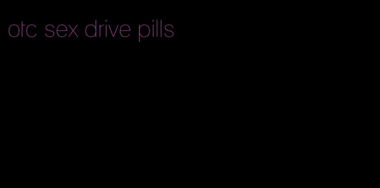 otc sex drive pills