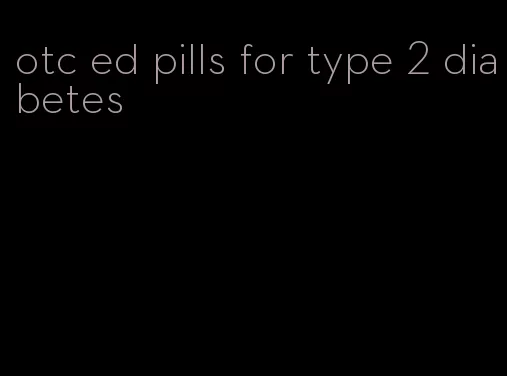 otc ed pills for type 2 diabetes