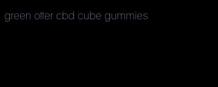 green otter cbd cube gummies