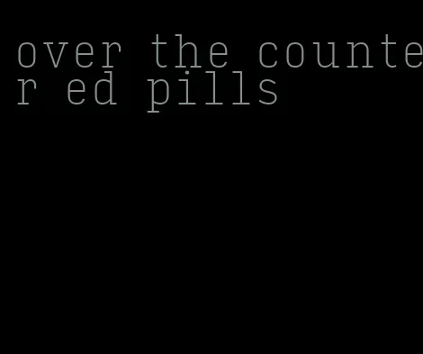 over the counter ed pills