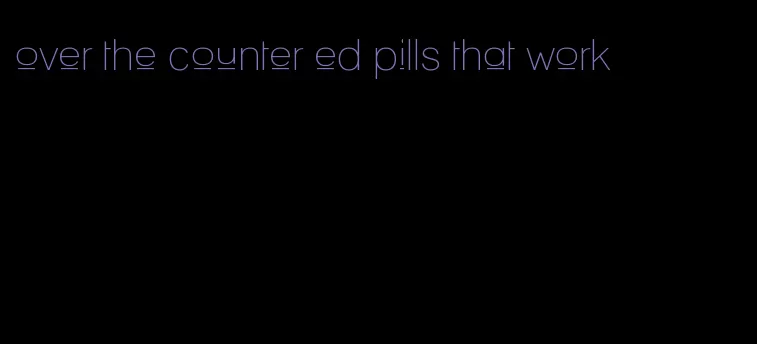 over the counter ed pills that work