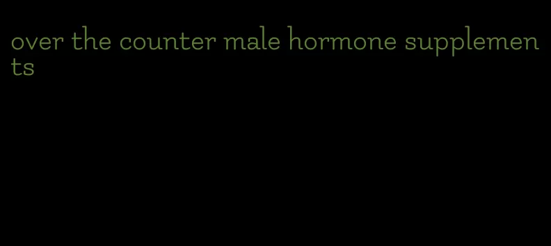 over the counter male hormone supplements