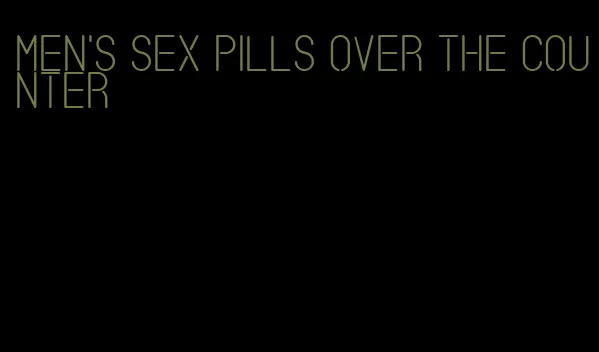 men's sex pills over the counter