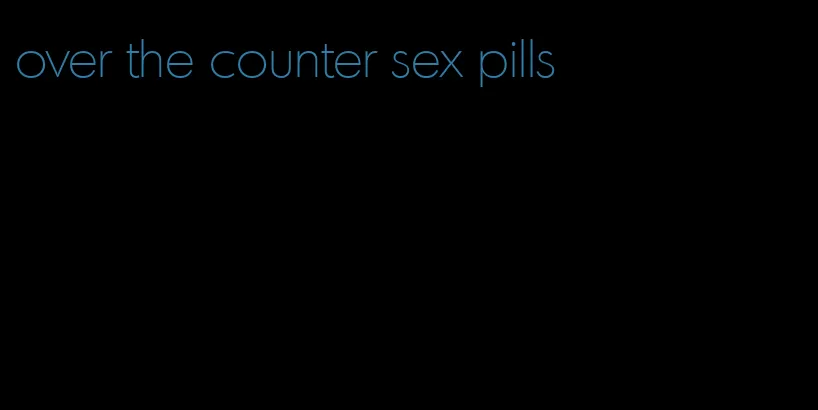 over the counter sex pills