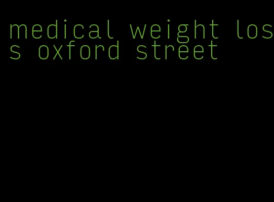 medical weight loss oxford street