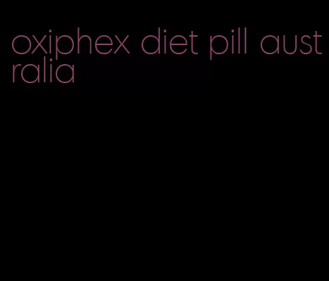 oxiphex diet pill australia