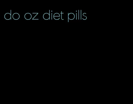 do oz diet pills