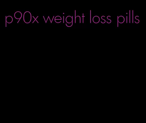 p90x weight loss pills