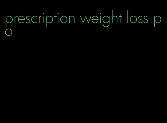 prescription weight loss pa