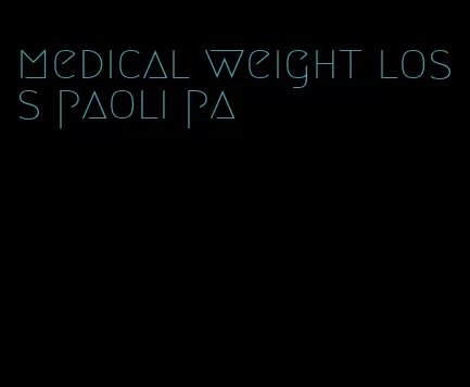 medical weight loss paoli pa