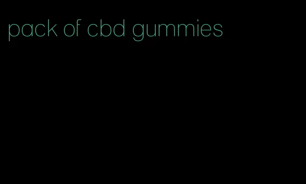 pack of cbd gummies