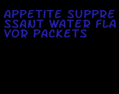 appetite suppressant water flavor packets