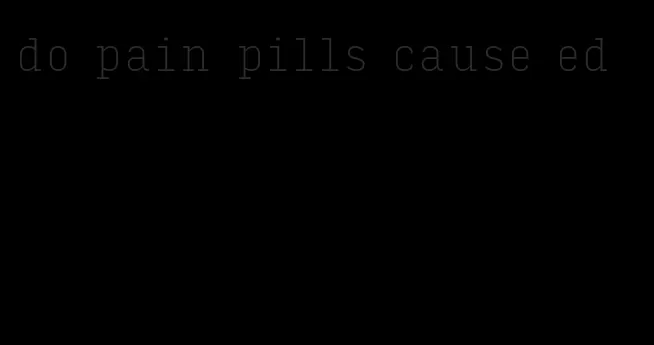 do pain pills cause ed