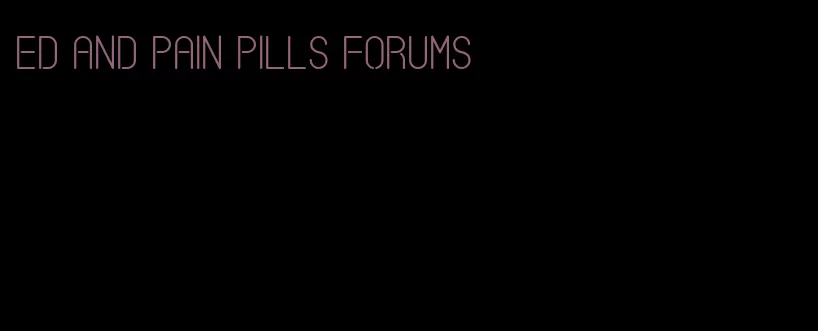 ed and pain pills forums