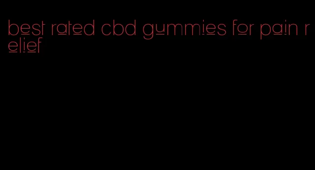 best rated cbd gummies for pain relief