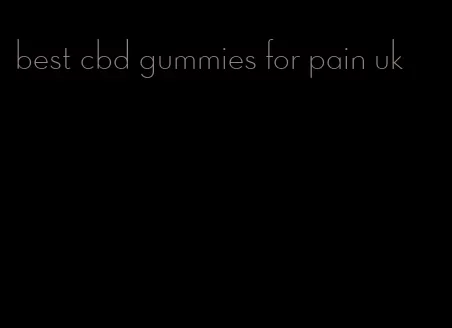 best cbd gummies for pain uk